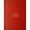 MUSEU HISTÓRICO NACIONAL - 31x24 cm; 300 págs.; capa dura; Ricamente ilustrado