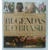 Rugendas e o Brasil Obra Completa<br>Pablo Diener e Maria de Fátima Costa<br>Ed Capivara<br>612pag<br>Capa dura - novo