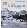 <p>50 ANOS DE URBANIZAÇÃO  Salvador da Bahia no Século XIX  -  294 págs.; capa dura com sobrecapa; ricamente ilustrado</p>