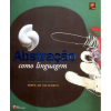 <p>ABSTRAÇÃO COMO LINGUAGEM  Perfil de um Acervo  -   112 páginas | Ricamente ilustrado | 2004 | Autor: Jacob Klintowitz. Todos os artistas que figuram na coleção participaram de forma ativa das Bienais, tendo a grande maioria sido premiada ou homenageada nas edições mais importantes. São eles, os pintores: Antônio Bandeira, Iberê Camargo, Yolanda Mohalyi, Manabu Mabe, Tomie Ohtake, Flávio-Shiró e Kazuo Wabayashi e os escultores Bruno Giorgi e Frans Krajcberg</p>