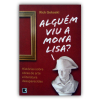 ALGUÉM VIU A MONALISA? – Histórias sobre obras de arte e literatura desaparecidas. “Neste livro estão as histórias por trás de algumas das maiores perdas da cultura artística – incluindo obras que jamais existiram.” jp<br />380g; 23x16 cm; 264 págs.<br />