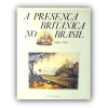 A PRESENÇA BRITÂNICA NO BRASIL - Livro fartamente ilustrado com reproduções de obras que retratam o cotidiano da relação ingleses e Brasil, de 1808 a 1914.Uma das curiosidades deste livro éa presença arquitetônica londrina na Estação da Luz em São Paulo, como se pode conferir a partir da página 138.<br />1190g; 30x24 cm; 155 págs.; sobrecapa acompanha capa dura; português/inglês<br />