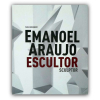 EMANOEL ARAÚJO - Fartamente ilustrado, tem-se acesso por intermédio deste livro, a uma fração da produção do escultor, (...) e poderá sensibilizar-se com a trama forte e única de seus relevos e esculturas.<br />2240g; 31x26 cm; 320 págs.; capa dura; português/inglês<br />