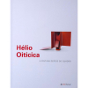 HÉLIO OITICICA – Livro fartamente ilustrado. “...o livro pretende preencher as lacunas de informação em nossas instituições e apresenta um registro extenso de seu pensamento e obras inéditas...” ff<br />2150g; 31x24 cm; 300 págs.; capa dura; acompanha box.<br />