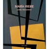 MARÍA FREIRE - Livro fartamente ilustrado sobre as cinco décadas de trabalhos abstracionistas da artista. jp<br />1130g; 29x25 cm; 151 págs.; capa dura; português e inglês<br />