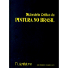 Dicionário Crítico da Pintura no Brasil - Este dicionário expõe as seguintes seções de assuntos: monografias consagradas à pintura no Brasil; livros em que o tema é tratado em extensão; artigos críticos ou ensaios de especialistas, publicados em revistas ou jornais; e catálogos de exposições e textos de apresentação.<br />Características: 2035g; 31x23 cm; 555págs.; capa dura; foto do livro em questão.