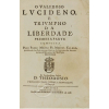 Calado, Manuel <br>O Valeroso Lvcideno e Triumpho da Liberdade. Primeira parte. Composta Pelo Padre<br>Mestre Fr. Manoel Calado da Ordem de Sam Paulo, Primeyro Ermitão da Congregaçam<br>dos Eremitas da Serra d´Ossa, natural de Villa-Viçosa. Dedicada ao Excelentíssimo <br>Senhor D. Theodosio. Príncipe deste Reyno e Monarquia de Portugal. Em Lisboa, com <br>todas as licenças necessarias Na Oficina de Domingos Carneiro, An. 1668. 362 páginas - faltam as páginas 291, 292, 333 e 334; páginas em duplicidade 293, 294, 295,296, 329, 330, 331, 332. (29,5 x 19 cm). <br>A primeira impressão desta obra foi no ano de 1648, nas oficinas do célebre impressor Paulo Craesbeck em Lisboa, prometendo o autor um segundo volume que nunca foi pu¬blicado. O Valeroso Lucideno é importante obra que trata sobre o período da dominação holandesa no Brasil, contendo uma extensa análise com o testemunho do frei sobre a luta entre portuguese e brasileiros contra o do¬mínio holandês em Pernambuco. Escrito em plena luta, é uma das mais simples e huma¬nas histórias dos seiscentos (...) Muitas vezes torce a verdade, outras vezes é anti-semita. Ele escreveu não só com o coração quente, mas também com a cabeça inflamada(José Honório de Rodrigues, 1949:21).<br>