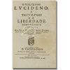 CALADO, Manuel O Valeroso Lvcideno e Triumpho da Liberdade. Primeira parte. Composta Pelo Padre Mestre Fr. Manoel Calado da Ordem de Sam Paulo, Primeyro Ermitão da Congregaçam dos Eremitas da Serra d´Ossa, natural de Villa-Viçosa. Dedicada Ao Excelentissimo Senhor D. Theodosio. Principe deste Reyno e Monarquia de Portugal. Em Lisboa, com todas as licenças necessarias Na Oficina de Domingos Carneiro, An. 1668. 362 páginas - faltam as páginas 291, 292, 333 e 334; páginas em duplicidade 293, 294, 295,296, 329, 330, 331, 332. (29,5 x 19 cm). <br />A primeira impressão desta obra foi no ano de 1648, nas oficinas do célebre impressor Paulo Craesbeck em Lisboa, prometendo o autor um segundo volume que nunca foi pu¬blicado. O Valeroso Lucideno é importante obra que trata sobre o período da dominação holandesa no Brasil, contendo uma extensa análise com o testemunho do frei sobre a luta entre portugueses e brasileiros contra o do¬mínio holandês em Pernambuco. Escrito em plena luta, é uma das mais simples e huma¬nas histórias dos seiscentos (...) Muitas vezes torce a verdade, outras vezes é anti-semita. Ele escreveu não só com o coração quente, mas também com a cabeça inflamada (José Honório de Rodrigues, 1949:21). 